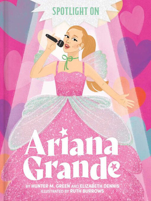 Title details for Spotlight on Ariana Grande by Hunter M. Green - Available